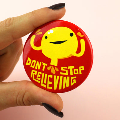 Don't Stop Relieving - Bladder Magnet