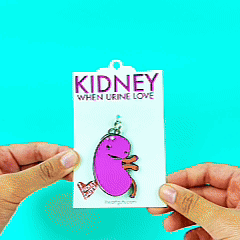 Kidney Keychain - When Urine Love