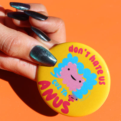 Don't Hate Us Cuz Ya Anus Magnet for Irritable Bowel, Colon Disease, IBS Humor