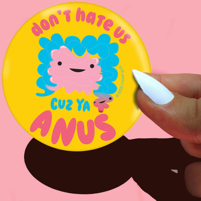 Don't Hate Us Cuz Ya Anus Magnet for Irritable Bowel, Colon Disease, IBS Humor