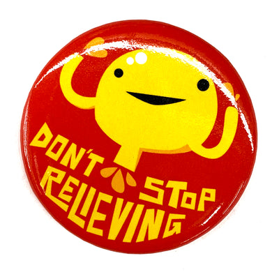 Don't Stop Relieving - Bladder Magnet - I Heart Guts