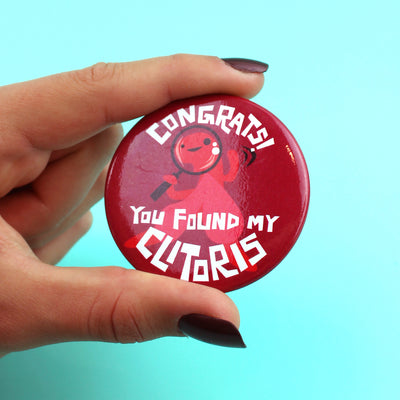 Congrats You Found My Clitoris Magnet - I Heart Guts